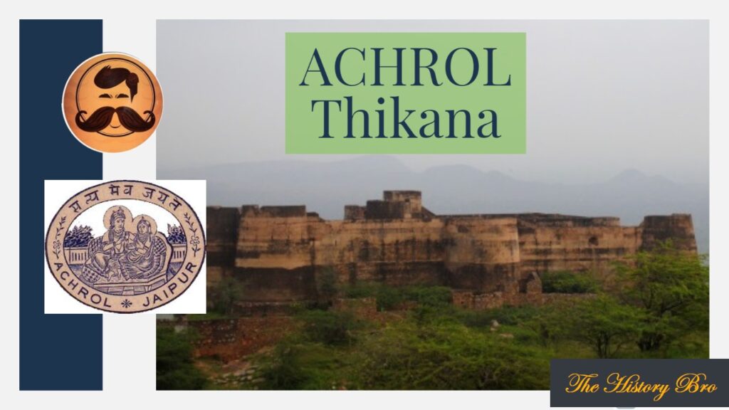 Achrol (Thikana) – The History Bro