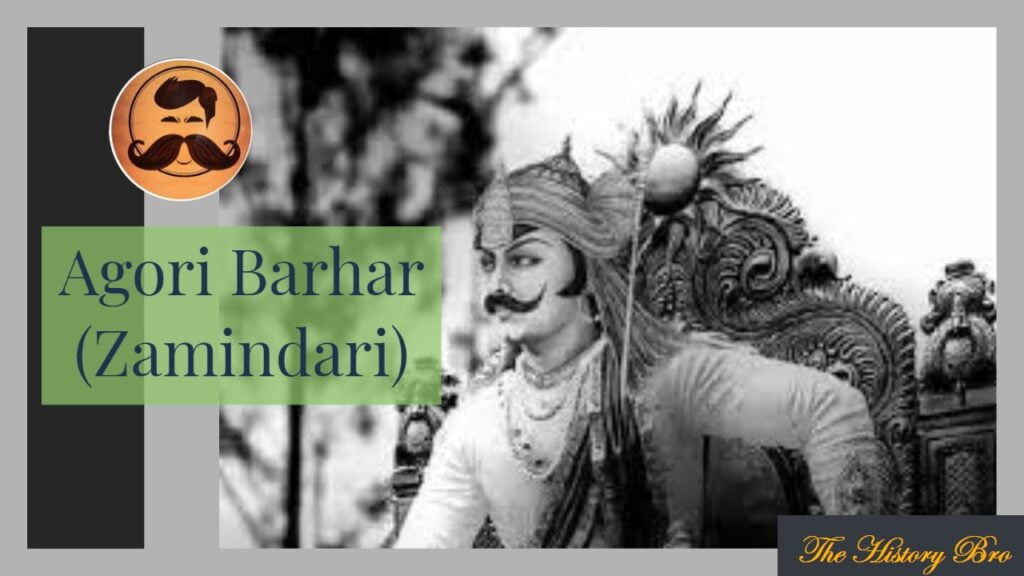 Agori Barhar (Zamindari) – The History Bro