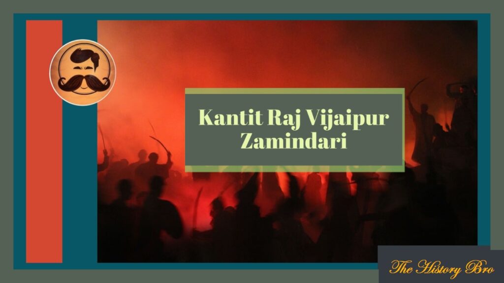 Kantit Vijaipur (Zamindari) – The History Bro