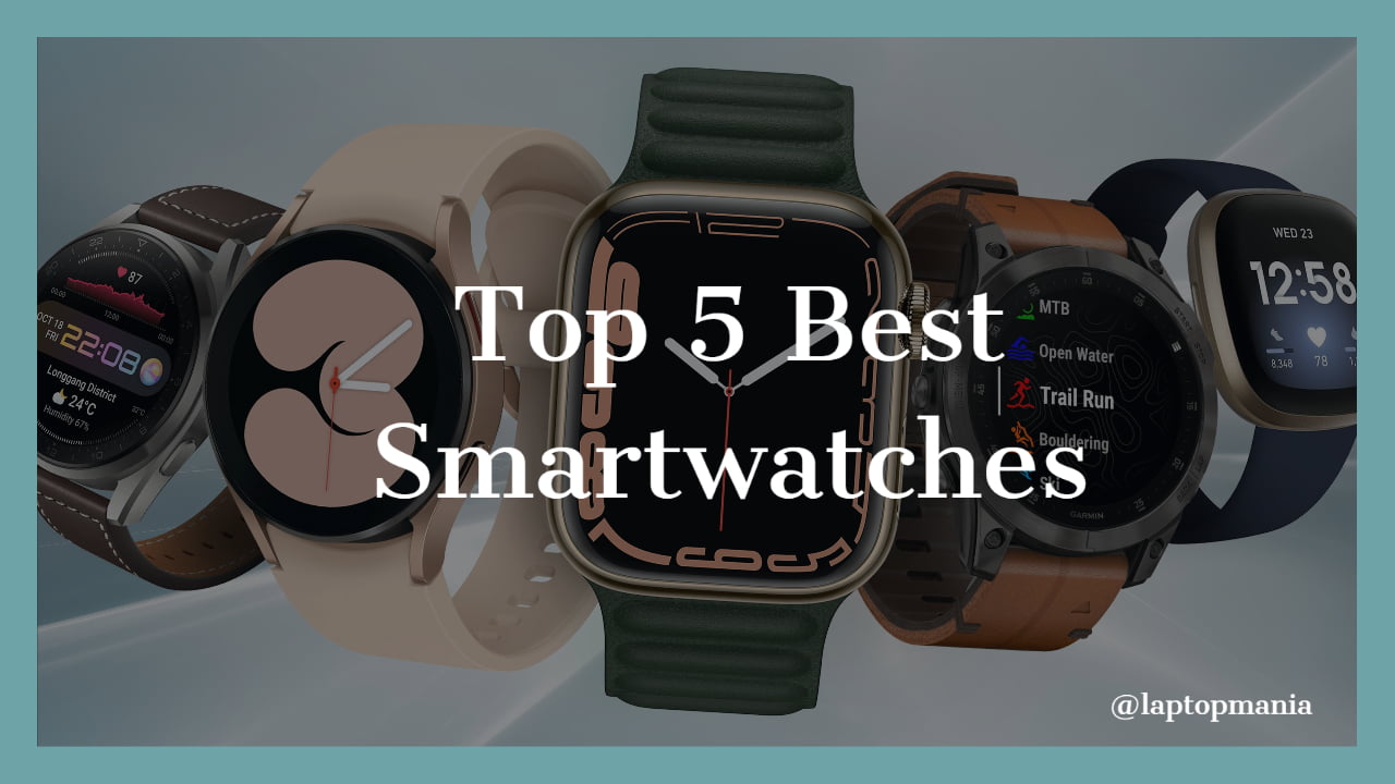 Top 5 Best Smart Watches