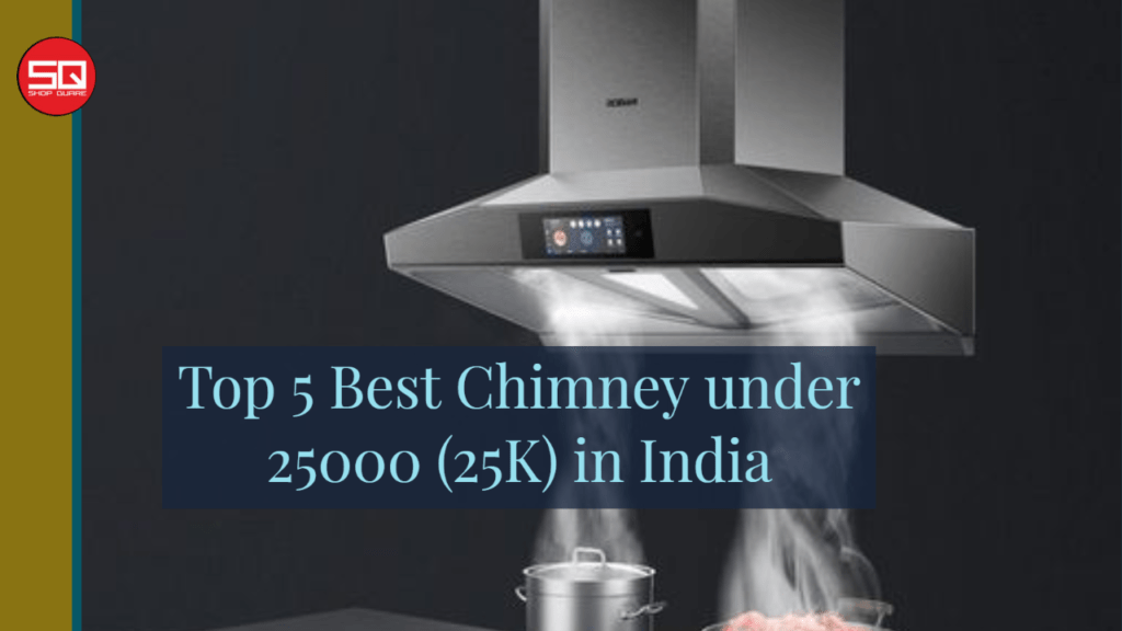 Top 5 Best Chimney under 25000 (25K) in India