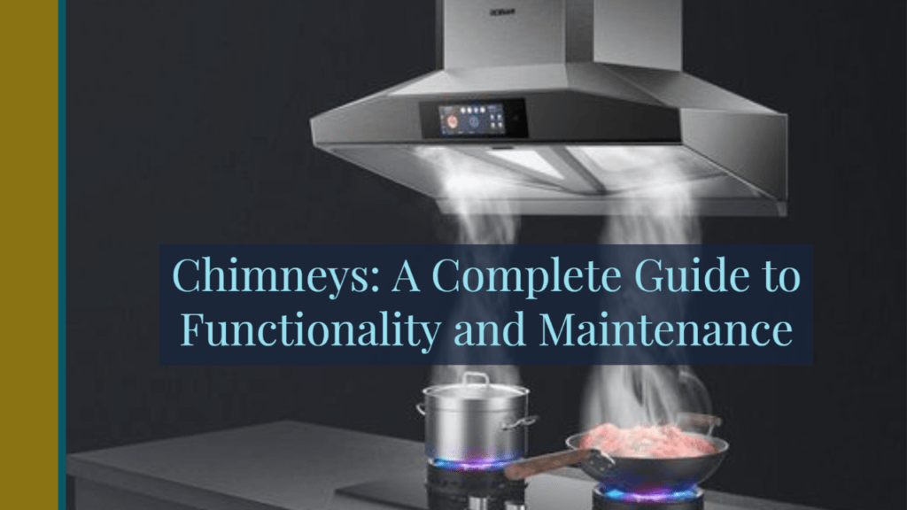 Chimneys: A Complete Guide to Functionality and Maintenance