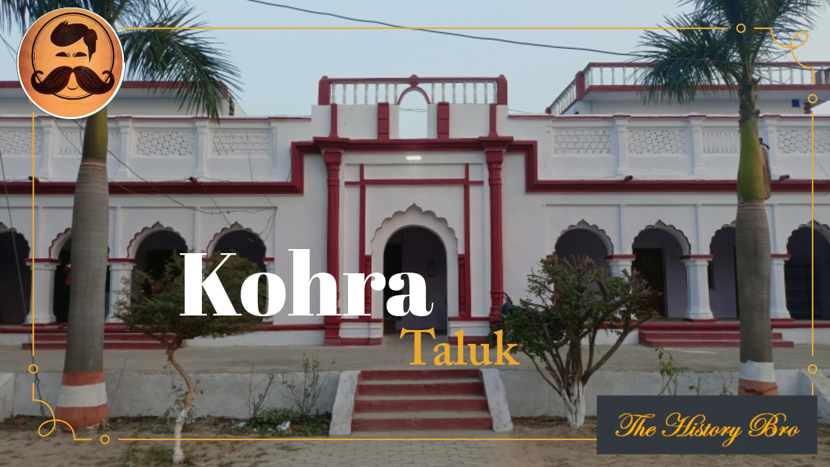 Kohra (Taluk) – The History Bro