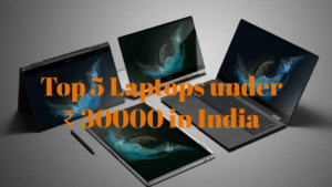 Read more about the article Top 5 Laptops under Rs. 30000 in India with price, features and reviews | Gadget4U
