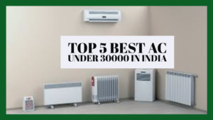 Top 5 Best AC under 30000 in India