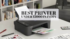 Best Printer Under 15000